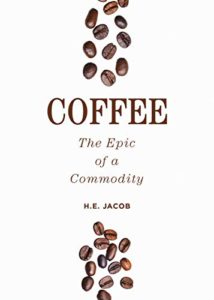 コーヒー：一つの商品の叙事詩（Coffee: The Epic of a Commodity）：クレオパトラとウィリアム・ハーヴェイの「溶かした真珠」