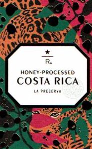 スターバックス リザーブ®：ハニープロセス コスタリカ ラ プレセルバ