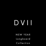 DVII:ニューイヤー・ロングボード・コレクション