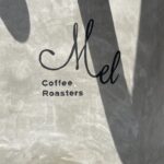 Mel Coffee Roasters メル コーヒー ロースターズ
