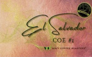 WAVY COFFEE ROASTERS：エルサルバドル ミレイディ パカマラ セミ・ウォッシュト エルサルバドル カップ・オブ・エクセレンス 2023年 第1位