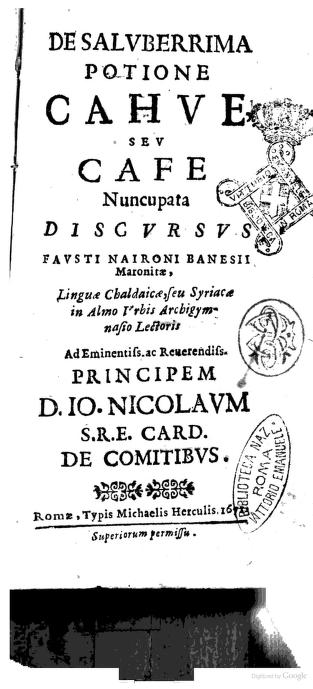 アントニオ・ファウスト・ナイロニ(Antonio Fausto Naironi)『カウエ、あるいはカフェの健康の効用』(De saluberrima potione cahue, seu cafe)